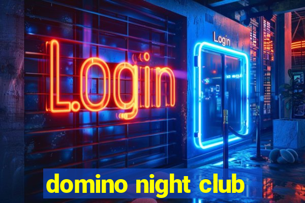 domino night club